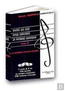 Bertrand.pt - Toutes Les Clés Pour Explorer La Musique Classique Tome 2 ; La Musique Vocale Sacrée