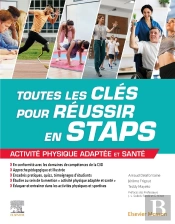 Toutes Les Clés Pour Réussir En Staps ; Mention Activité Physique Adaptée Et Santé