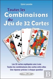Toutes Les Combinaisons Du Jeu De 32 Cartes : Les 32 Cartes Expliquées Une À Une, Les Méthodes De Tirage