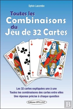 Bertrand.pt - Toutes Les Combinaisons Du Jeu De 32 Cartes : Les 32 Cartes Expliquées Une À Une, Les Méthodes De Tirage