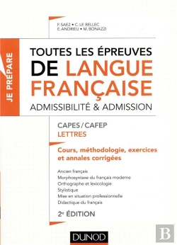 Bertrand.pt - Toutes Les Epreuves De Langue Francaise - Admissibilite Et Admission - Capes/Cafep Lettres