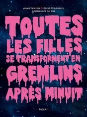 Toutes Les Filles Se Transforment En Gremlins Après Minuit