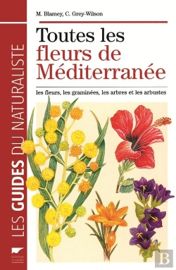 Bertrand.pt - Toutes Les Fleurs De Méditerrannée : Les Fleurs, Les Graminées, Les Arbres Et Les Arbustes