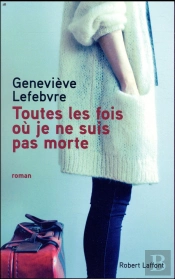 Toutes Les Fois Ou Je Ne Suis Pas Morte