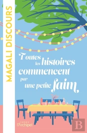 Toutes Les Histoires Commencent Par Une Petite Faim