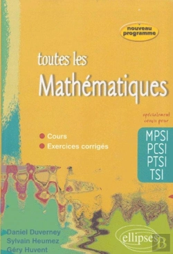 Bertrand.pt - Toutes Les Mathematiques ; 1e Annee Mpsi, Pcsi, Ptsi ; Cours Et Exercices Corriges