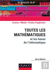 Toutes Les Mathematiques Et Les Bases De L'Informatique