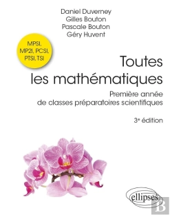 Bertrand.pt - Toutes Les Mathématiques : Première Année De Classes Préparatoires Scientifiques (3e Édition)