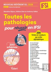 Toutes Les Pathologies Pour Réussir En Ifsi - Nouveau Référentiel 2026 / Ue B.1 Sciences Biomédicales : 200 Fiches Classées Par Ordre Alphabétique Et Par Service De Soins Pour Les Stages