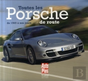 Toutes Les Porsche De Route De 1949 À Nos Jours