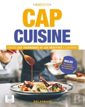 Toutes Les Techniques Et Recettes Illustrées : Cap Cuisine ; Manuel Élève (Édition 2023)