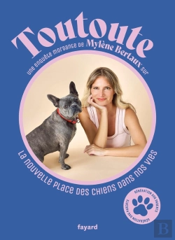 Bertrand.pt - Toutoute : Une Enquête Mordante De Mylène Bertaux Sur La Nouvelle Place Des Chiens Dans Nos Vies