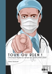 Toux Ou Rien ! : Chronique Légère Au Temps Du Covid 2020-2022