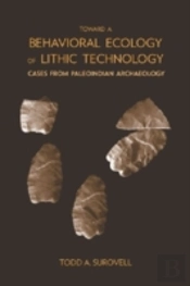 Toward A Behavioral Ecology Of Lithic Technology