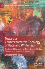 Toward A Counternarrative Theology Of Race And Whiteness