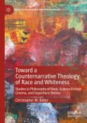 Toward A Counternarrative Theology Of Race And Whiteness