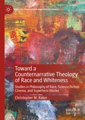 Toward A Counternarrative Theology Of Race And Whiteness