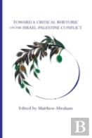 Toward A Critical Rhetoric On The Israel-Palestine Conflict