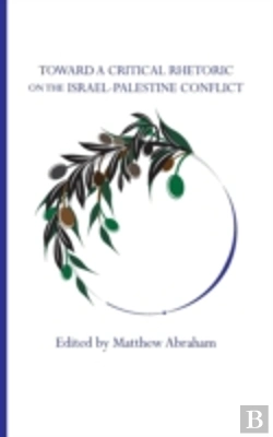Bertrand.pt - Toward A Critical Rhetoric On The Israel-Palestine Conflict