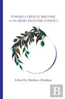 Toward A Critical Rhetoric On The Israel-Palestine Conflict