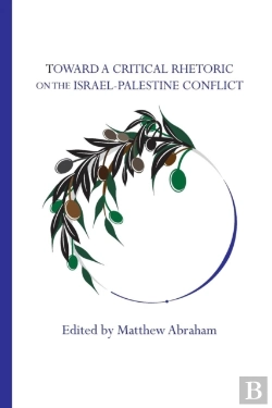Bertrand.pt - Toward A Critical Rhetoric On The Israel-Palestine Conflict