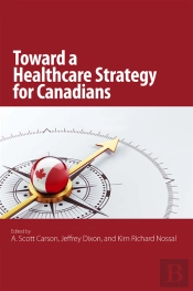 Toward A Healthcare Strategy For Canadians