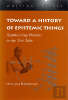 Toward A History Of Epistemic Things