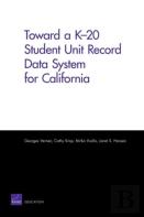 Toward A K-20 Student Unit Record Data System For California
