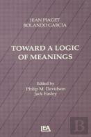 Toward A Logic Of Meanings