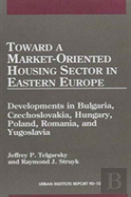 Toward A Market-Oriented Housing Sector In Eastern Europe