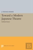 Toward A Modern Japanese Theatre