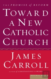 Toward A New Catholic Church