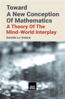 Toward A New Conception Of Mathematics