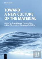 Toward A New Culture Of The Material