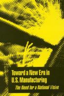 Toward A New Era In U.S. Manufacturing