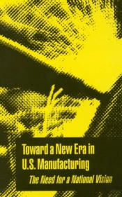 Toward A New Era In U.S. Manufacturing