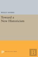 Toward A New Historicism