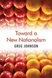 Toward A New Nationalism