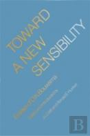 Toward A New Sensibility