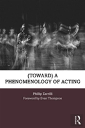 (Toward) A Phenomenology Of Acting