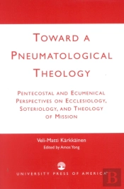 Toward A Pneumatological Theology