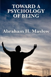 Toward A Psychology Of Being