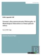 Toward A Reconstructionist Philosophy Of Missiological Education In Francophone Africa