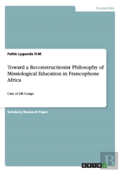 Toward A Reconstructionist Philosophy Of Missiological Education In Francophone Africa