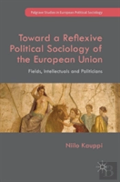 Toward A Reflexive Political Sociology Of The European Union