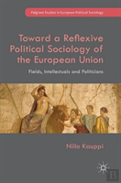Bertrand.pt - Toward A Reflexive Political Sociology Of The European Union