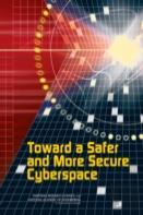 Toward A Safer And More Secure Cyberspace