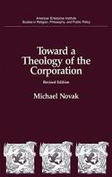 Toward A Theology Of The Corporation