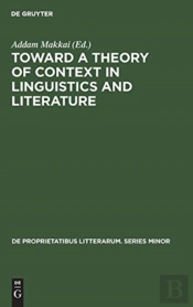 Toward A Theory Of Context In Linguistics And Literature