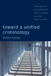 Toward A Unified Criminology